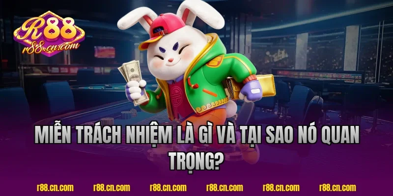 Miễn trách nhiệm là gì và tại sao nó quan trọng?