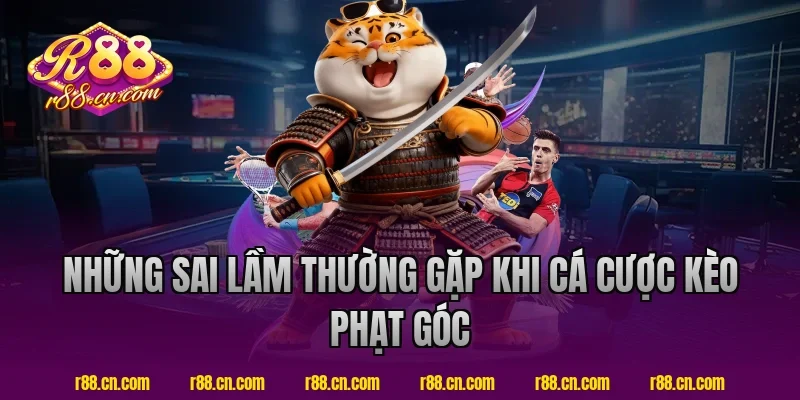 Những sai lầm thường gặp khi cá cược kèo phạt góc